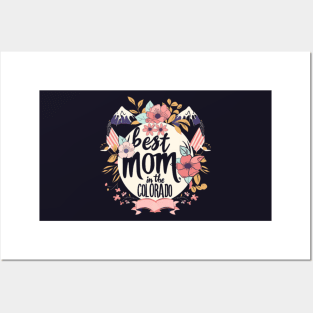 Best Mom in the COLORADO, mothers day gift ideas, love my mom Posters and Art